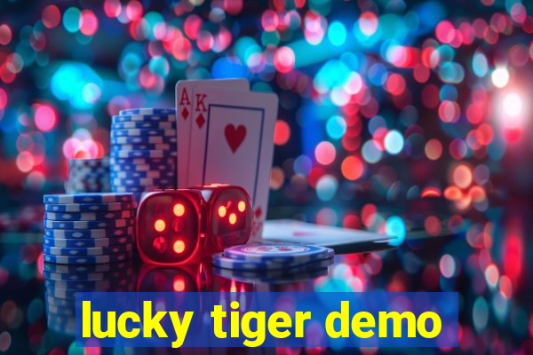 lucky tiger demo