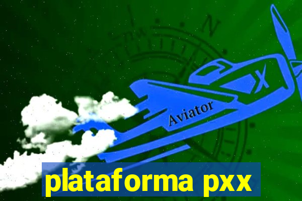 plataforma pxx