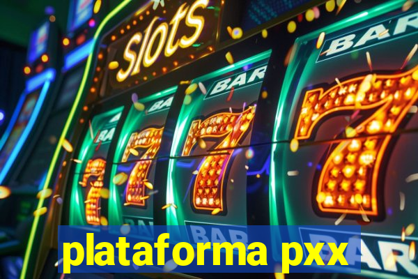 plataforma pxx