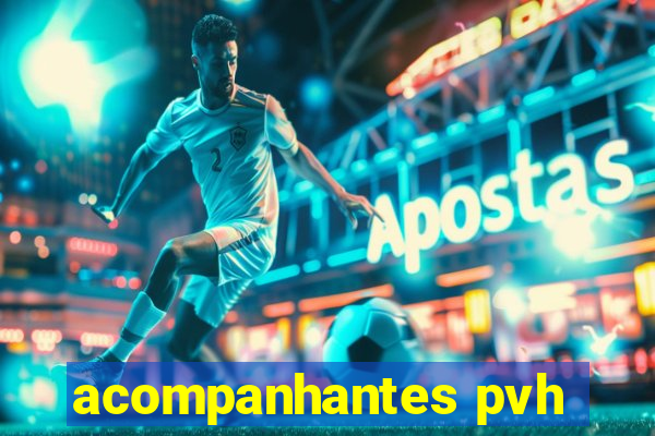 acompanhantes pvh