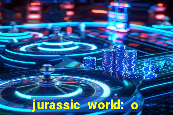 jurassic world: o mundo dos dinossauros filme completo dublado youtube