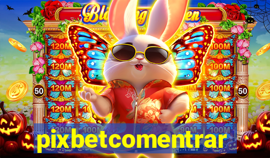 pixbetcomentrar