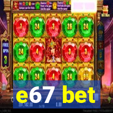 e67 bet