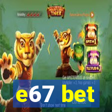 e67 bet