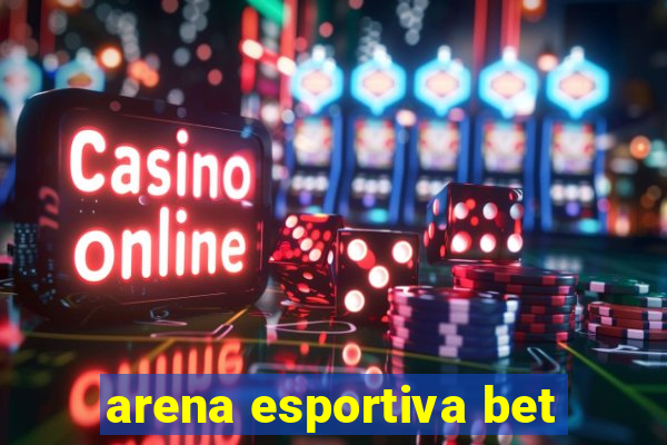 arena esportiva bet