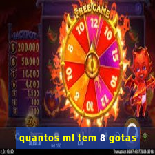 quantos ml tem 8 gotas