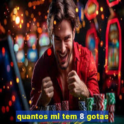 quantos ml tem 8 gotas