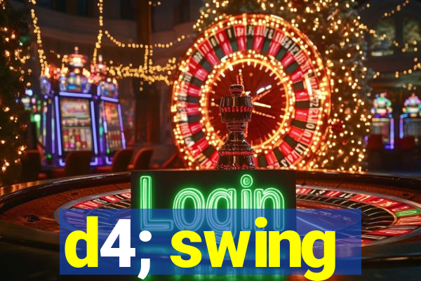 d4; swing