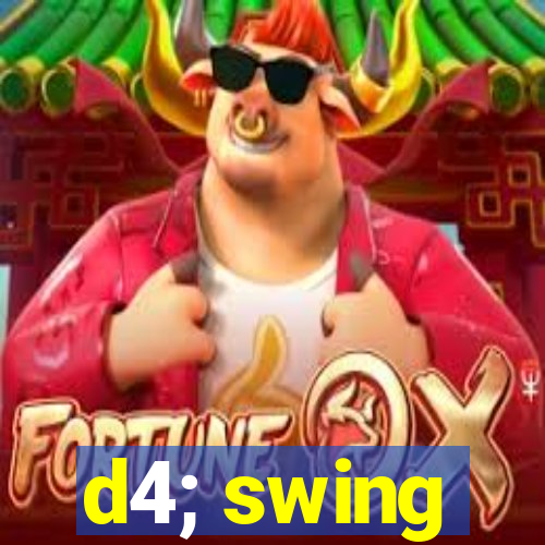 d4; swing