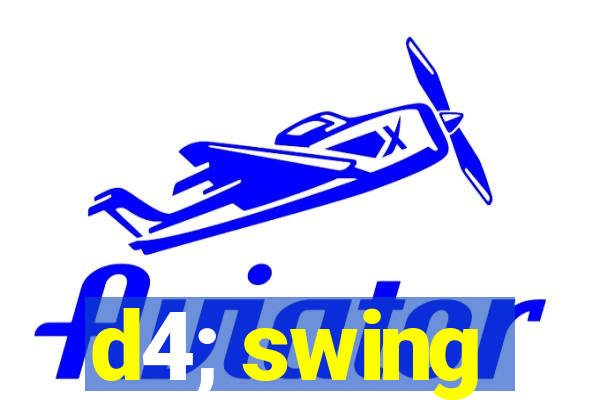 d4; swing