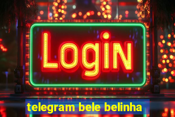 telegram bele belinha