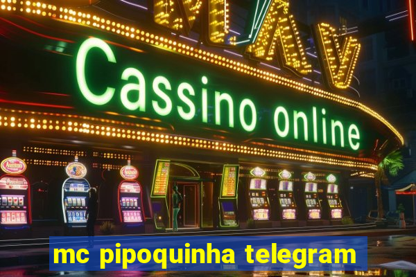 mc pipoquinha telegram