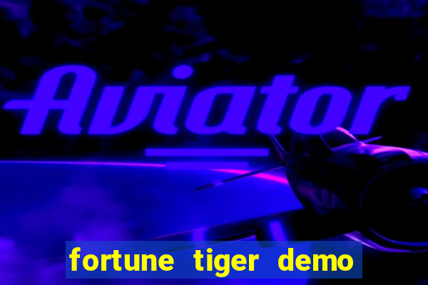 fortune tiger demo aposta de 500