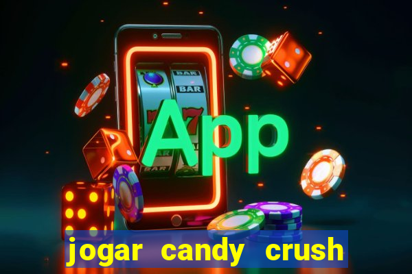 jogar candy crush saga no facebook