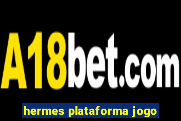 hermes plataforma jogo