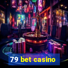 79 bet casino