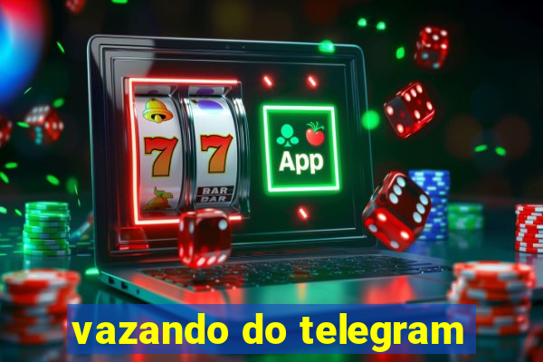 vazando do telegram