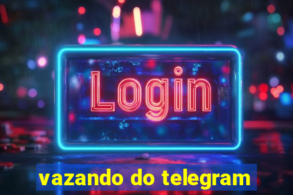 vazando do telegram