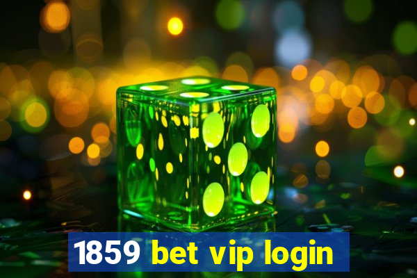 1859 bet vip login