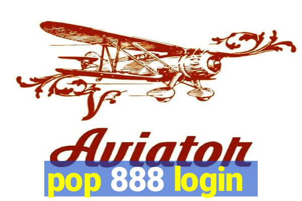 pop 888 login