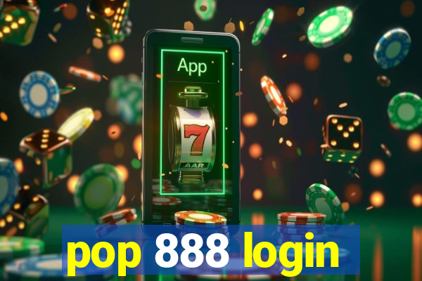 pop 888 login