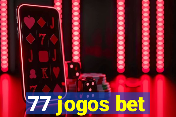 77 jogos bet