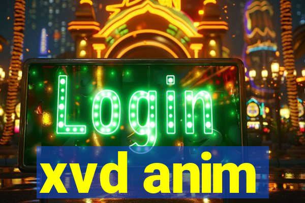 xvd anim