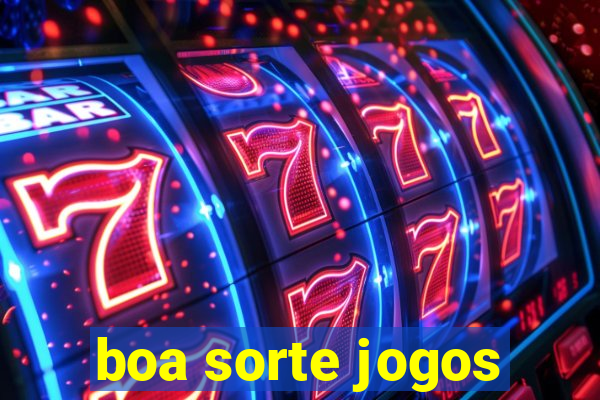 boa sorte jogos