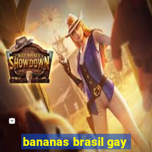 bananas brasil gay