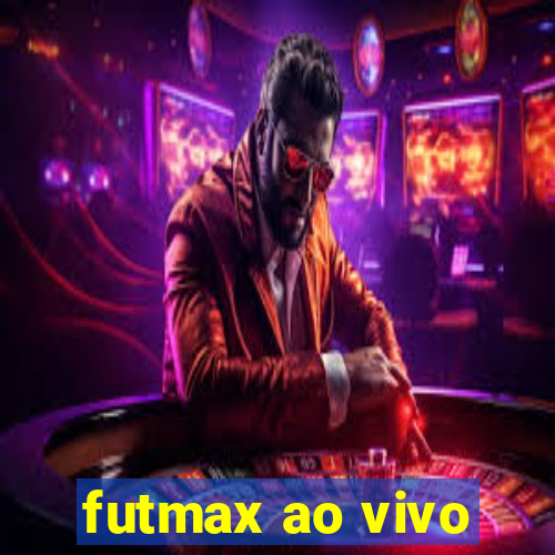 futmax ao vivo