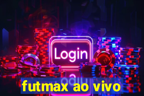 futmax ao vivo