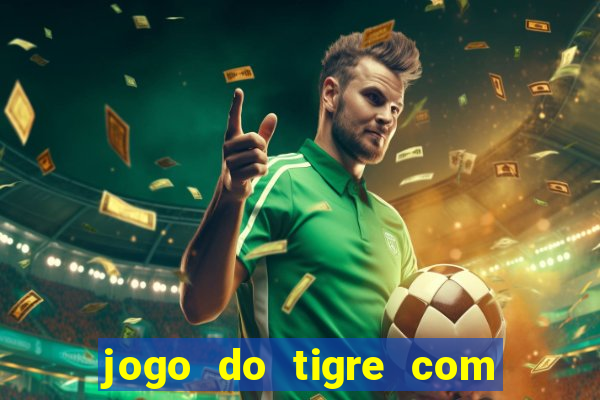 jogo do tigre com 5 reais