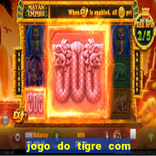 jogo do tigre com 5 reais