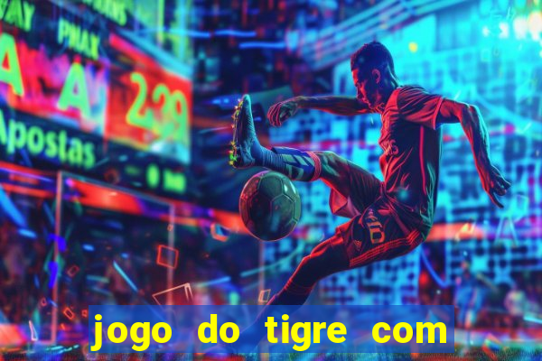 jogo do tigre com 5 reais