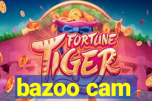 bazoo cam