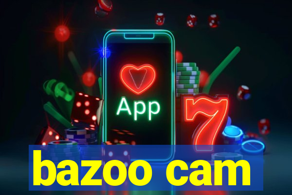 bazoo cam