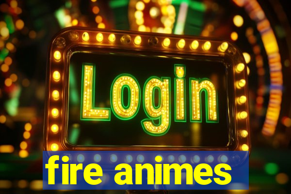 fire animes