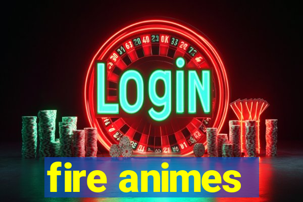 fire animes