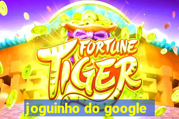 joguinho do google