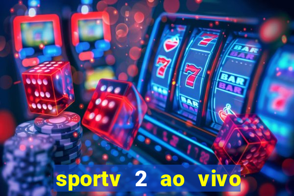 sportv 2 ao vivo mega canal