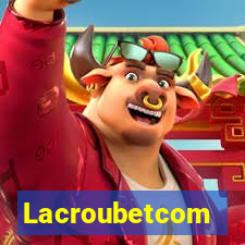 Lacroubetcom