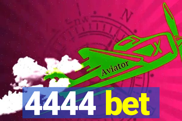 4444 bet