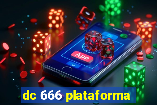 dc 666 plataforma