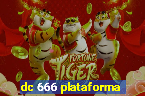 dc 666 plataforma