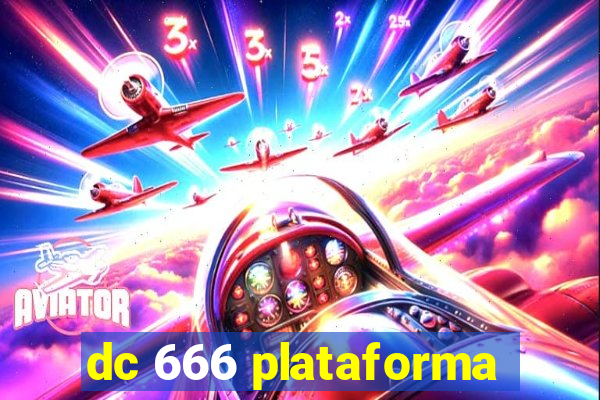 dc 666 plataforma