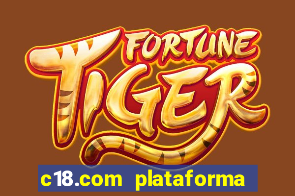 c18.com plataforma de jogos