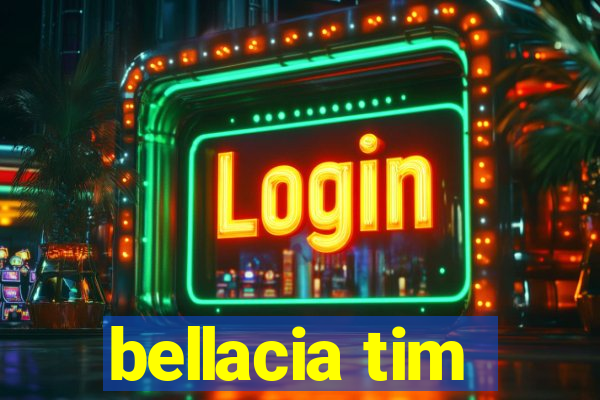 bellacia tim