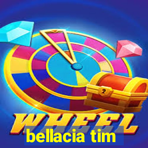 bellacia tim