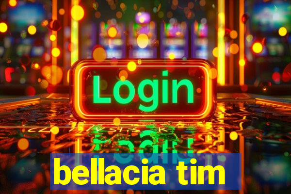 bellacia tim