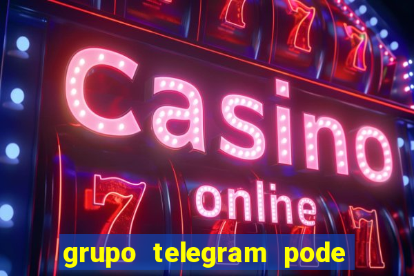 grupo telegram pode tudo 18